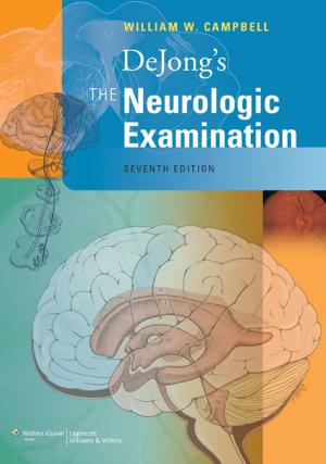 Cover of the book DeJong's The Neurologic Examination by John P. Greer, Daniel A. Arber, Bertil Glader, Alan F. List, Robert T. Means, Frixos Paraskevas, George M. Rodgers