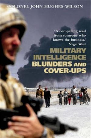 Cover of the book Military Intelligence Blunders and Cover-Ups by Stephen P. Kershaw