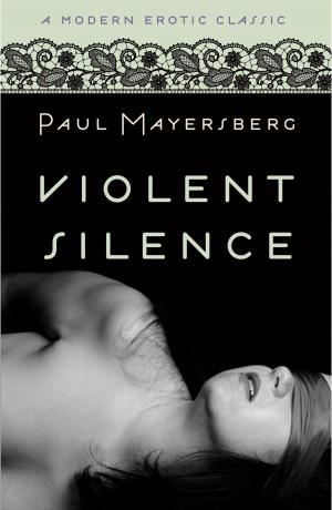 Cover of the book Violent Silence (Modern Erotic Classics) by Liisa Puolakka, Michiel Maandag