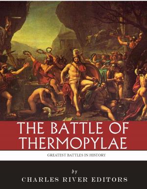 Cover of the book The Greatest Battles in History: The Battle of Thermopylae by Gilbert Parker