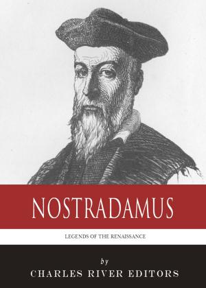 Cover of the book Legends of the Renaissance: The Life and Legacy of Nostradamus by stefano bianco