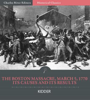 Book cover of The Boston Massacre, March 5, 1770, Its Causes and Its Results