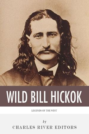 Book cover of Legends of the West: The Life and Legacy of Wild Bill Hickok