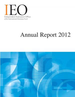 Cover of the book IEO Annual Report 2012 by Antonio Mr. Spilimbergo, Eswar Mr. Prasad, Paolo Mr. Mauro