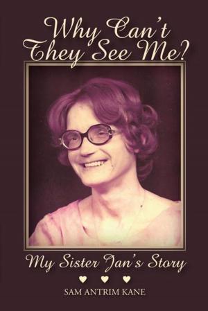 Cover of the book Why Can’T They See Me? by Frederick Keller