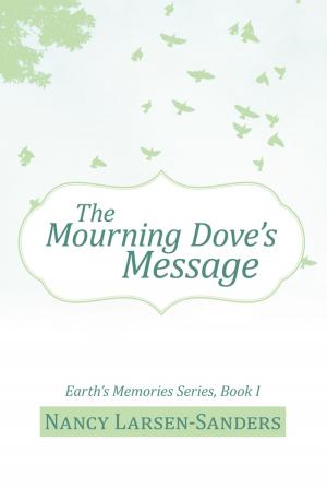 Cover of the book The Mourning Dove’S Message by Richard (boom boom) Lindbloom