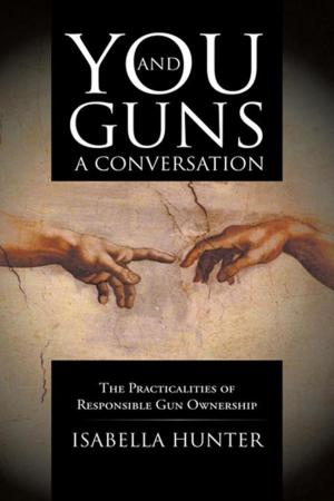Cover of the book You and Guns: a Conversation by Lisa Olivares Young