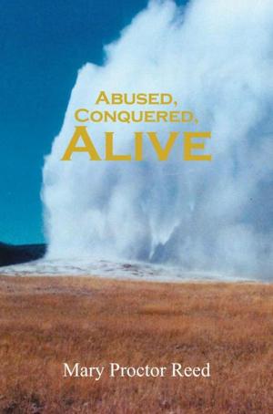 Cover of the book Abused, Conquered, Alive by Michelangelo Schwartz PhD