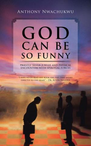 Cover of the book God Can Be so Funny by Dr. Andrew C. Blake