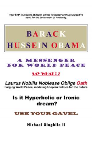 Cover of the book Barack Hussein Obama - a Messenger for World Peace by Konrad Ventana