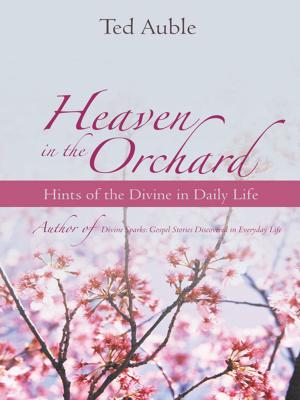Cover of the book Heaven in the Orchard by J. Kelly Poorman