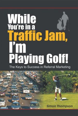 Cover of the book While You're in a Traffic Jam, I'm Playing Golf! by TaLisa