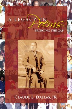 Cover of the book A Legacy in Poems: Bridging the Gap by S. A. Reagan