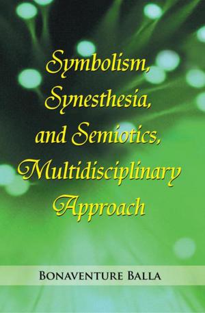 Cover of the book Symbolism, Synesthesia, and Semiotics, Multidisciplinary Approach by Anahita Jadid Shahnaz Jazan Ebrahimzadeh Ph.D