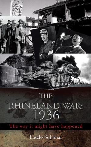 Cover of the book The Rhineland War: 1936 by Julian Gyula Andorka