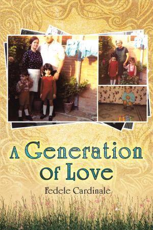 Cover of the book A Generation of Love by Nigel Howse