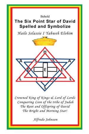 Cover of the book The Six Point Star of David Spelled and Symbolize Haile Selassie I by John Lindsay
