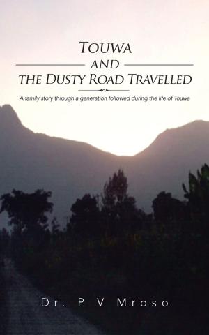 Cover of the book Touwa and the Dusty Road Travelled by Hanneke Coates