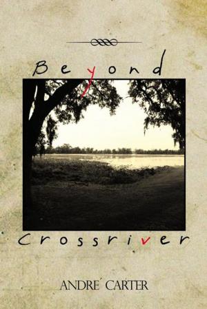 Cover of the book Beyond Crossriver by Vera Simpson Gaines, Don Trussell Simpson