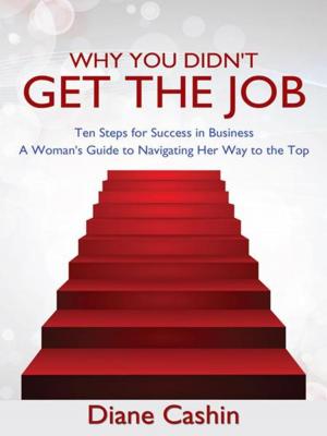 Cover of the book Why You Didn't Get the Job by Steve Urick
