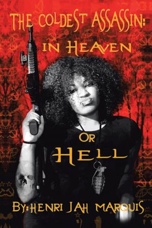 Cover of the book The Coldest Assassin: in Heaven or Hell by Robert Stanelle