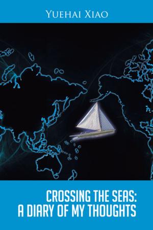 Cover of the book Crossing the Seas: a Diary of My Thoughts by Peter Wohlfelder