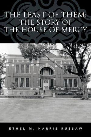 Cover of the book The Least of Them: the Story of the House of Mercy by Beverly Machado