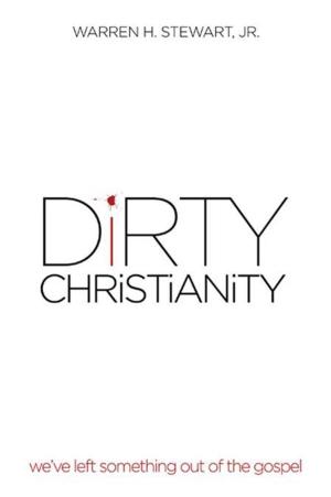 Cover of the book Dirty Christianity by Meric D. Walker, Trevor O'Reggio