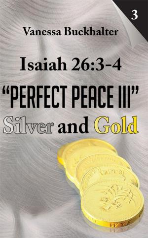Cover of the book Isaiah 26:3-4 "Perfect Peace Iii" by Robert E. Canright Jr.