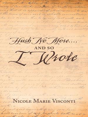 Cover of the book Hush No More....And so I Wrote by Vincent A. Mastro
