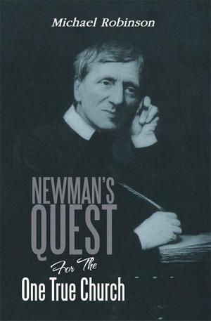 Cover of the book Newman's Quest for the One True Church by Ross D. Clark DVM