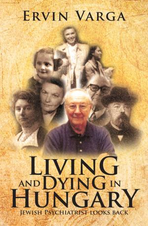 Cover of the book Living and Dying in Hungary by Thomas C Mayo