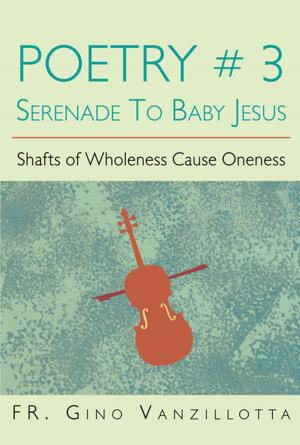 Cover of the book Poetry # 3 Serenade to Baby Jesus by U.K. Habib