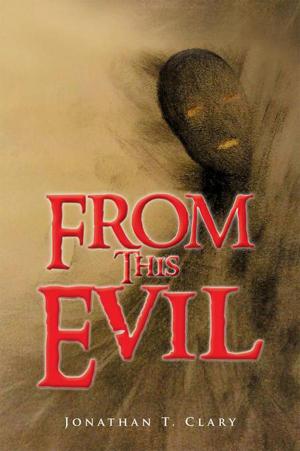 Cover of the book From This Evil by Gary Welsh