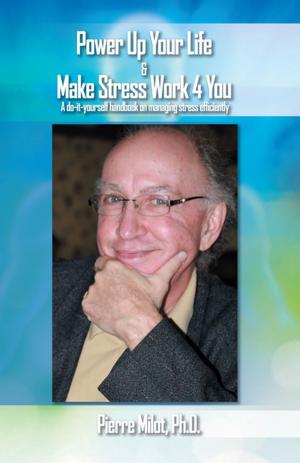 Cover of the book Power up Your Life & Make Stress Work 4 You by Frank Yarosh