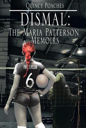 Cover of the book Dismal: the Maria Patterson Memoirs by Steven Joseph Sinopoli
