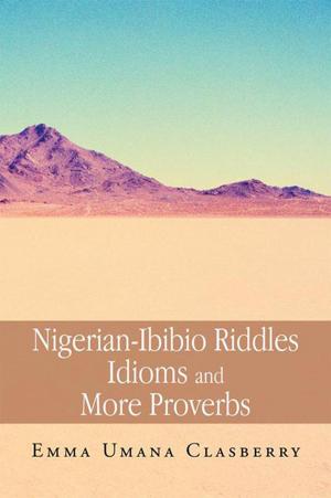 Cover of the book Nigerian-Ibibio Riddles Idioms and More Proverbs by Vernon E. Grosvenor
