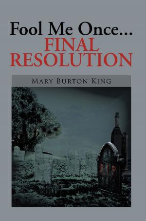 Cover of the book Fool Me Once...Final Resolution by Robert Dickerson