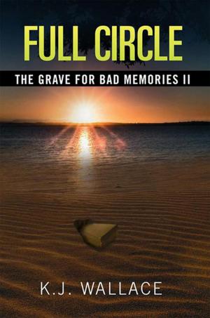 Cover of the book The Grave for Bad Memories Full Circle by Dann Joseph
