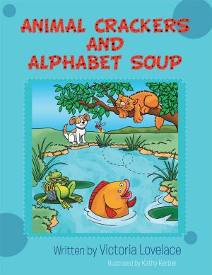 Cover of the book Animal Crackers and Alphabet Soup by Dr. Diana Prince