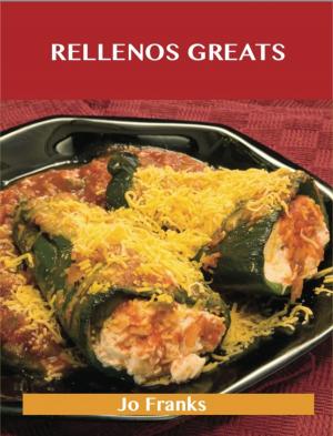 Book cover of Rellenos Greats: Delicious Rellenos Recipes, The Top 40 Rellenos Recipes