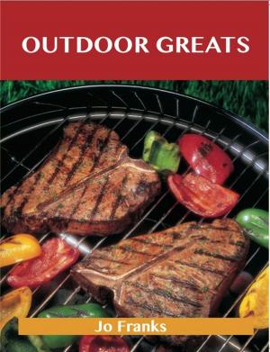 Book cover of Outdoor Greats: Delicious Outdoor Recipes, The Top 100 Outdoor Recipes