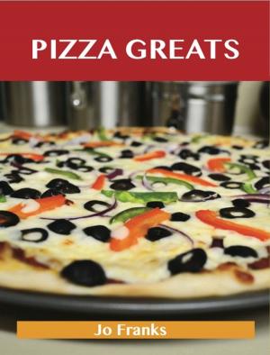 Book cover of Pizza Greats: Delicious Pizza Recipes, The Top 93 Pizza Recipes