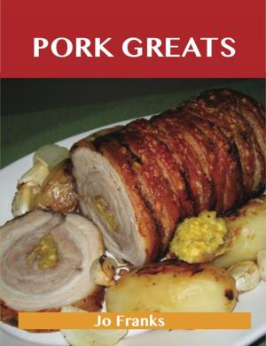Cover of the book Pork Greats: Delicious Pork Recipes, The Top 100 Pork Recipes by Frank Rutledge