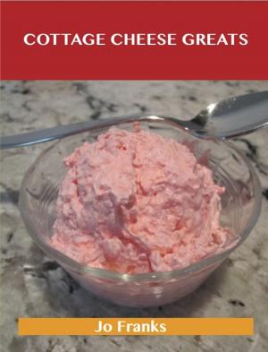 Book cover of Cottage Cheese Greats: Delicious Cottage Cheese Recipes, The Top 68 Cottage Cheese Recipes