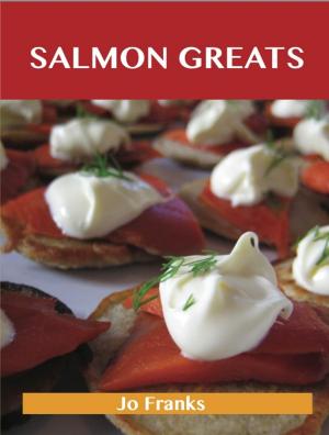 Book cover of Salmon Greats: Delicious Salmon Recipes, The Top 100 Salmon Recipes