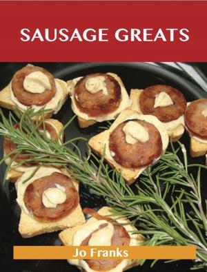 Cover of the book Sausage Greats: Delicious Sausage Recipes, The Top 100 Sausage Recipes by Melissa Petersen