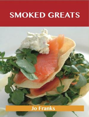 Cover of the book Smoked Greats: Delicious Smoked Recipes, The Top 100 Smoked Recipes by Thomas Albert