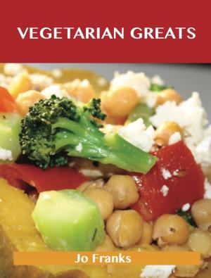 Book cover of Vegetarian Greats: Delicious Vegetarian Recipes, The Top 97 Vegetarian Recipes