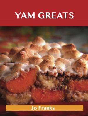 Book cover of Yam Greats: Delicious Yam Recipes, The Top 77 Yam Recipes